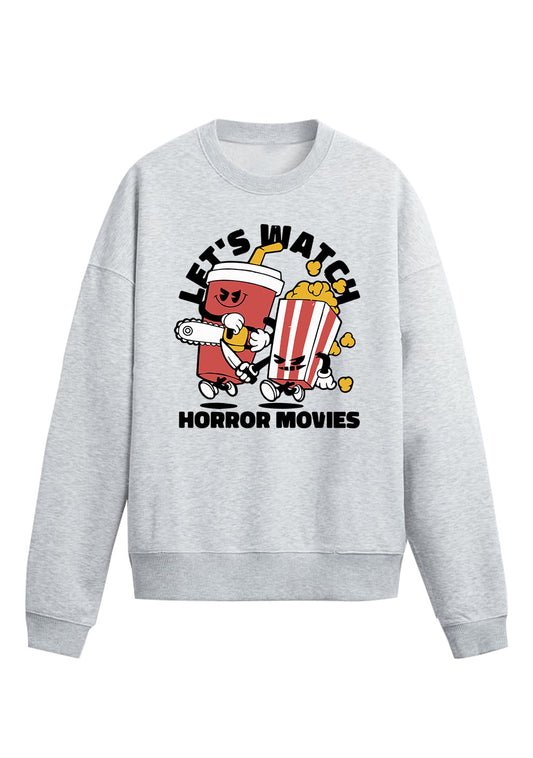 Let's Watch Horror Movies Unisex Printed Sweatshirt